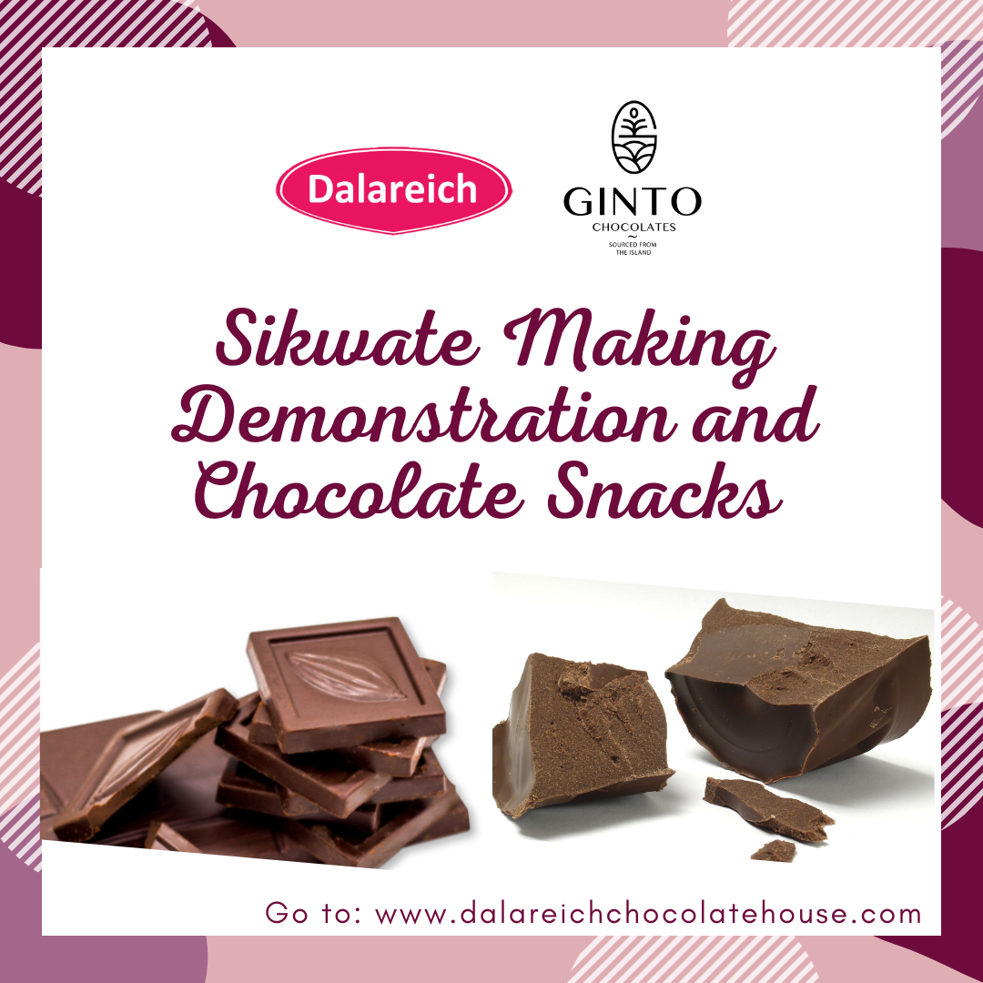 Scheduled Sikwate Making Demonstration and Chocolate Snacks (No walk-ins)